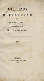 Giudizio definitivo del prof. conte Volta sulla questione dei paragrandini