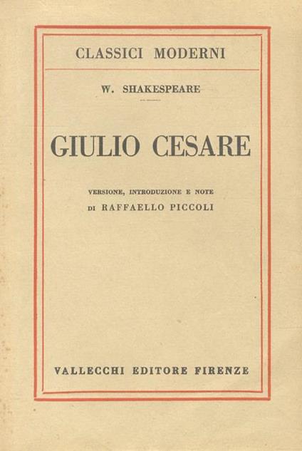 Giulio Cesare. Versione, introduzione e note di Raffaello Piccoli - William Shakespeare - copertina