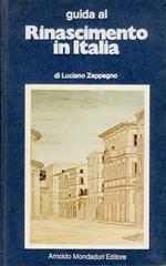 Guida al Rinascimento in Italia. Introduzione di Eugenio Battisti