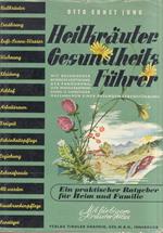 Heilkräuter-Gesundheitsführer. Mit besonderer Berücksichtigung der Ernährung, der Wasseranwendung und sonstiger Massnahmen einer gesunden Lebensführung. Ein praktischer Ratgeber für Heim und Familie. Mit färbigem Kräuter-Atlas und 32 Bildtafeln in Kupfert