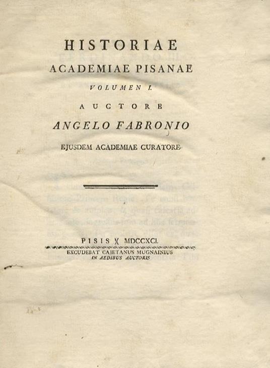 Historiae Academiae Pisanae. Auctore Angelo Fabronio, ejusdem Academiae curatore. Volumen I Volumen II - Angelo Fabroni - copertina