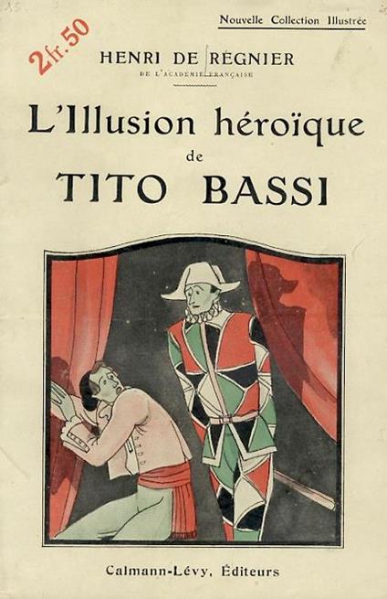 L' illusion héroique de Tito Bassi. Illustrations de Louis Caillaud - Henri de Regnier - copertina