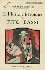 L' illusion héroique de Tito Bassi. Illustrations de Louis Caillaud