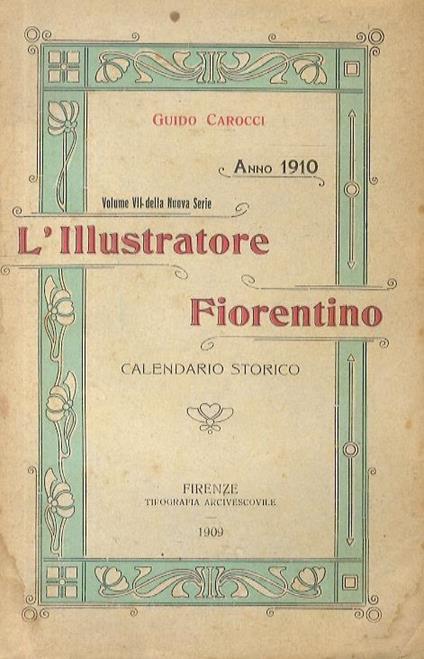 L' illustratore fiorentino. Calendario storico per l'anno 1910 - Guido Carocci - copertina