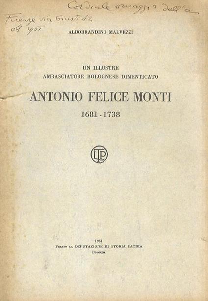 Un illustre ambasciatore bolognese dimenticato. Antonio Felice MOnti, 1681. 1738 - Aldobrandino Malvezzi - copertina