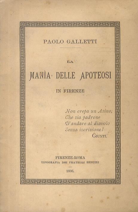 La mania della apoteosi in Firenze. Osservazioni del conte Paolo Galletti - Paolo Galletti - copertina