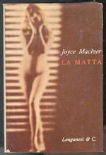 La Matta. Romanzo di Joyce MacIver. Traduzione di Adriana Pellegrini