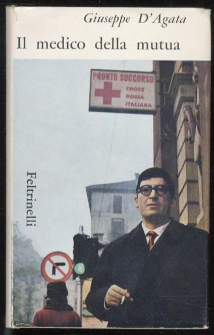 Il medico della mutua. Romanzo - Giuseppe D'Agata - copertina