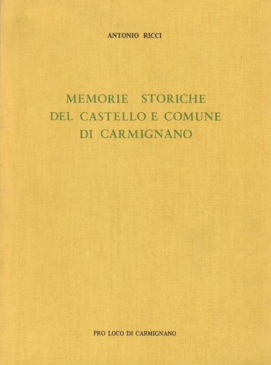 Memorie storiche del castello e comune di Carmignano - Antonio Ricci - copertina