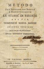 Metodo per istudiare con brevità e profittevolmente le storie di Firenze del sig. Domenico Maria Manni. Seconda edizione accresciuta per uso principalmente della gioventù fiorentina