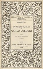 La missione teatrale di Carlo Goldoni. Storia del teatro goldoniano