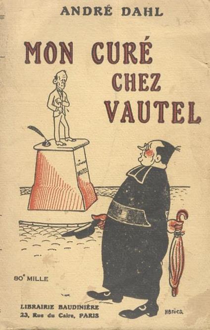 Mon curè chez Vautel. Farce littéraire, avec vingt-trois dessins d'Henri Broca - André Dahl - copertina
