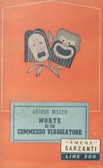 Morte di un commesso viaggiatore. dramma in due atti e un requiem. Traduzione dall'inglese di G. Guerrieri