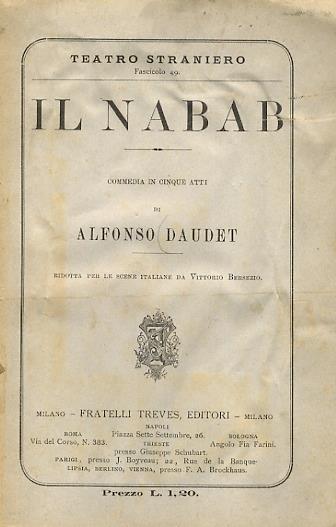 Il Nabab. Commedia in 5 atti. Ridotta per le scene italiane da Vittorio Bersezio - Alphonse Daudet - copertina