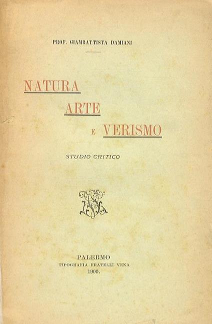 Natura, Arte e Verismo. Studio critico - G. B. Damiani - copertina