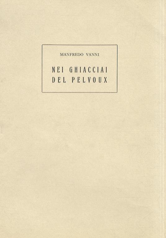 Nei ghiacciai del Pelvoux - Manfredo Vanni - copertina