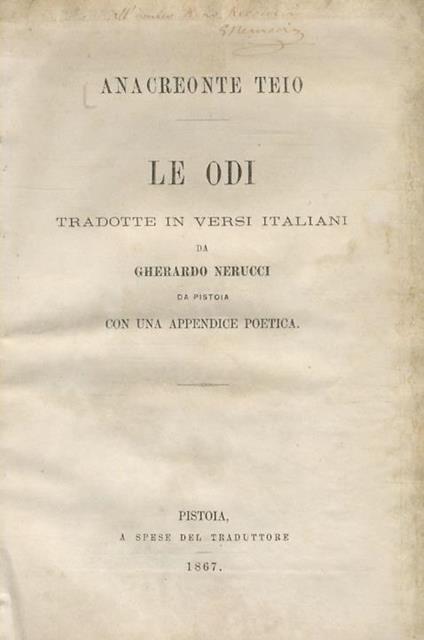 Le odi. Tradotte in versi italiani da Gherardo Nerucci da Pistoia con una appendice poetica - Anacreonte - copertina
