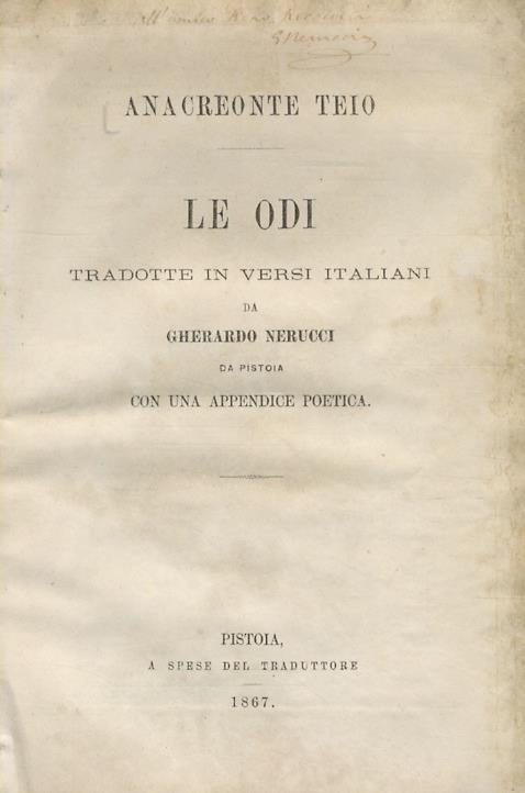 Le odi. Tradotte in versi italiani da Gherardo Nerucci da Pistoia con una appendice poetica - Anacreonte - copertina