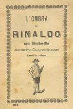 L' ombra di Rinaldo con Stenterello spaventato dal supposto morto. Nuova riduzione di Eugenio Rontini