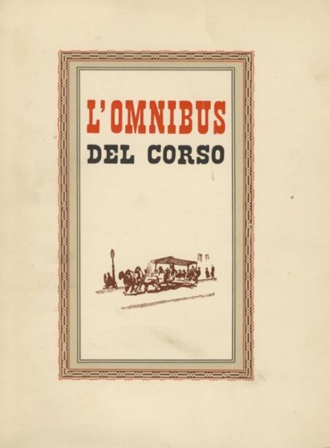 L' omnibus del Corso. Con disegni di Amerigo Bartoli - Bino Sanminiatelli - copertina