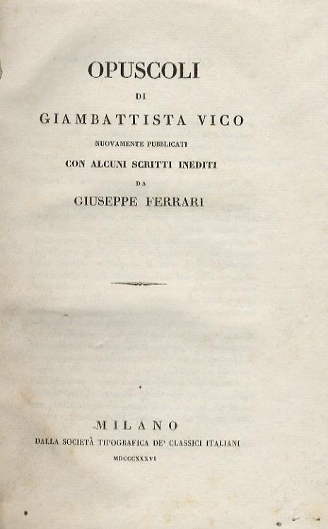 Opere Ordinate ed illustrate collanalisi storica della mente di Vico in relazione alla scienza della civiltà da Giuseppe Ferrari - Giambattista Vico - copertina