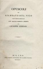 Opere Ordinate ed illustrate collanalisi storica della mente di Vico in relazione alla scienza della civiltà da Giuseppe Ferrari