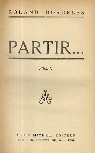 Partir Roman - Roland Dorgeles - copertina