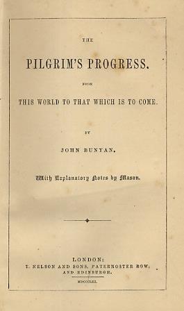 The Pilgrim's Progress from this world to that which is to come. With explanatory notes by Mason - John Bunyan - copertina