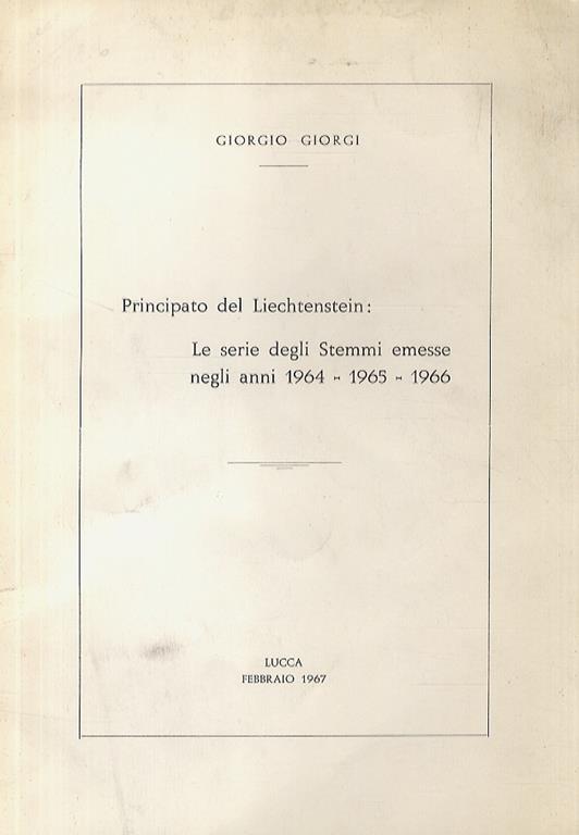 Principato del Liechtenstein: Le serie degli Stemmi emesse negli anni 1964 - 1965 - 1966 - Giorgio Giorgi - copertina