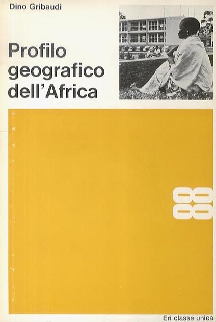 Profilo geografico dell'Africa. Seconda edizione riveduta e aggiornata - Dino Gribaudi - copertina