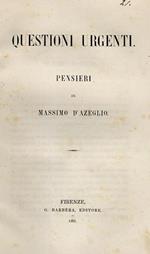 Questioni urgenti. Pensieri di Massimo D'Azeglio