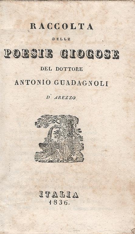 Raccolta delle poesie giocose del dottore Antonio Guadagnoli d