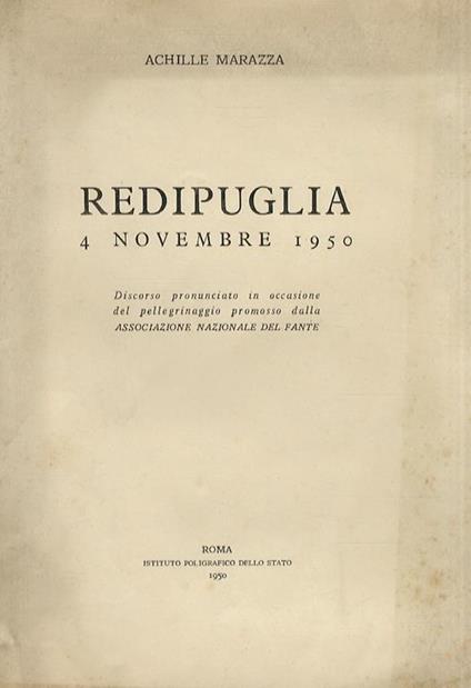 Redipuglia 4 novembre 1950. Discorso pronunciato in occasione del pellegrinaggio promosso dalla Associazione Nazionale del Fante - Achille Marazza - copertina