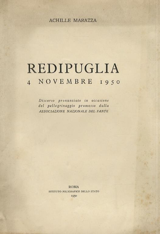 Redipuglia 4 novembre 1950. Discorso pronunciato in occasione del pellegrinaggio promosso dalla Associazione Nazionale del Fante - Achille Marazza - copertina