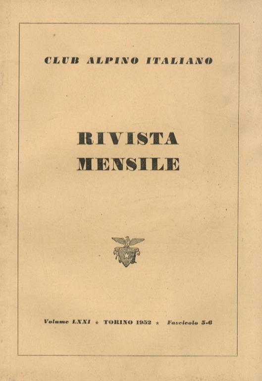 Rivista mensile del Club Alpino Italiano. Vol. LXXI, anno 1952: dal fascicolo n. 1-2 del gennaio. febbraio al n. 11-12 del novembre. dicembre. Annata completa - copertina