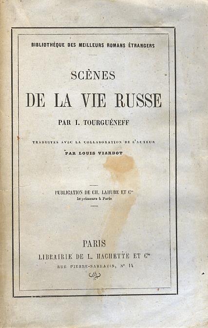 Scènes de la vie russe. Par m. J. Tourgueneff. Nouvelles russes, traduites avec lautorisation de lauteur par m. X. Marmier in copertina: Louis Viardot. Première partie - seconde partie - Ivan Turgenev - copertina