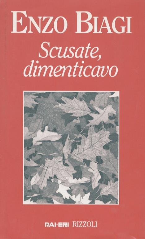 Scusate, dimenticavo - Enzo Biagi - copertina