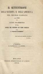 Il settentrione dellEuropa e dellAmerica nel secolo passato sin 1789. Altro frammento duna storia del pensiero ne tempi moderni. Volume II: LAlemagna, la Scandinavia e la Russia