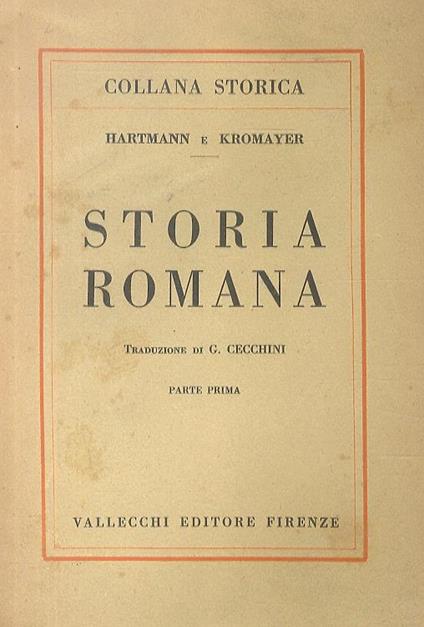 Storia Romana. Traduzione di G. Cecchini. Parte prima. parte seconda - L. M. Hartmann - copertina