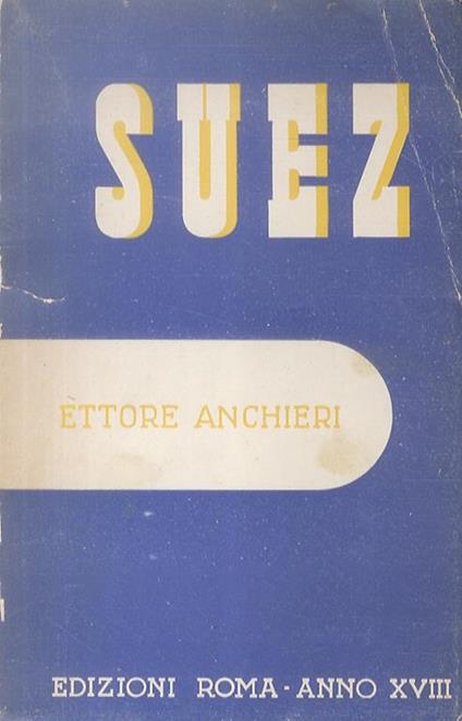 Suez. Seconda edizione riveduta e aggiornata - Ettore Anchieri - copertina