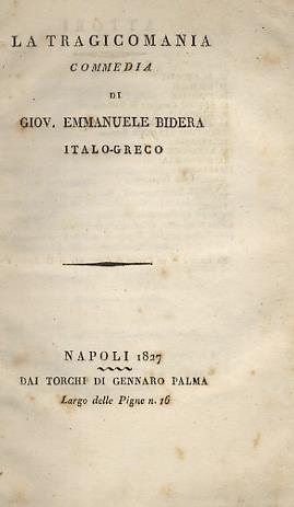 Teatro inedito di Gio: Emmanuele Bidera, italo-greco. Tomo terzo, che contiene: Alessandro re di Molossi a Padosia, tragedia - Il castello del principe, commedia - La tragicomania, commedia - Giovanni Emanuele Bidera - copertina