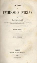 Traité de pathologie interne par A. Grisolle. Huitième édition augmentée et refondue en grande partie. Tome premier -tome second