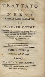 Trattato de Nervi e delle loro malattie. Tomo I° parte II^. Traduzione dal francese