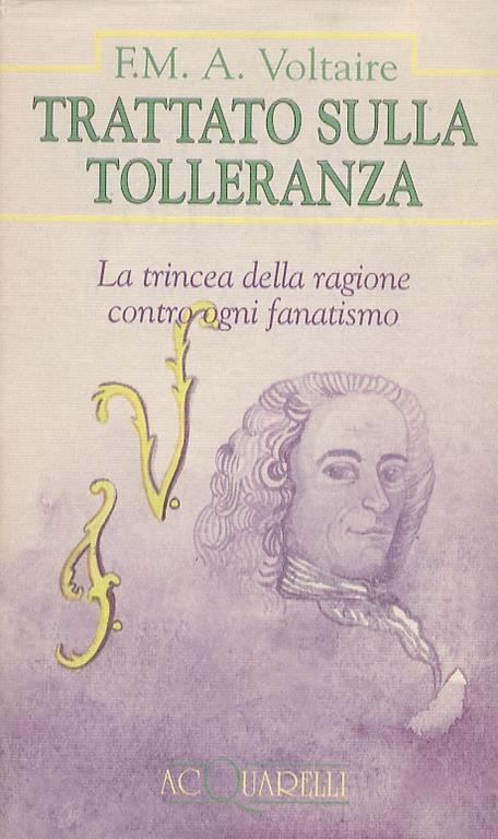 Trattato sulla tolleranza. La trincea della ragione contro ogni fanatismo - Voltaire - copertina