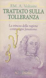 Trattato sulla tolleranza. La trincea della ragione contro ogni fanatismo