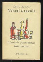 Veneti a tavola. Itinerario gastronomico delle Venezie. Introduzione di Giuseppe Longo. 20 tavole fuori testo