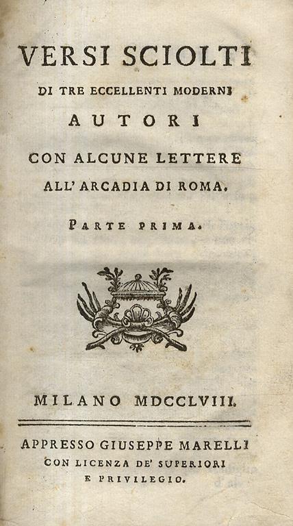 Versi sciolti di tre eccellenti moderni autori con alcune lettere allArcadia di Roma. Parte prima - seconda - Innocenzo Frugoni - copertina