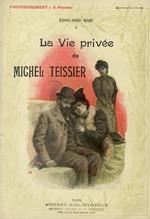 La vie privée de Michel Teissier. Illustrations d'après les aquarelles de Troncet