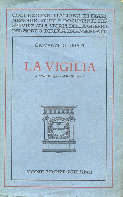 La vigilia. Gennaio 1913. maggio 1915 - Giovanni Giuriati - copertina