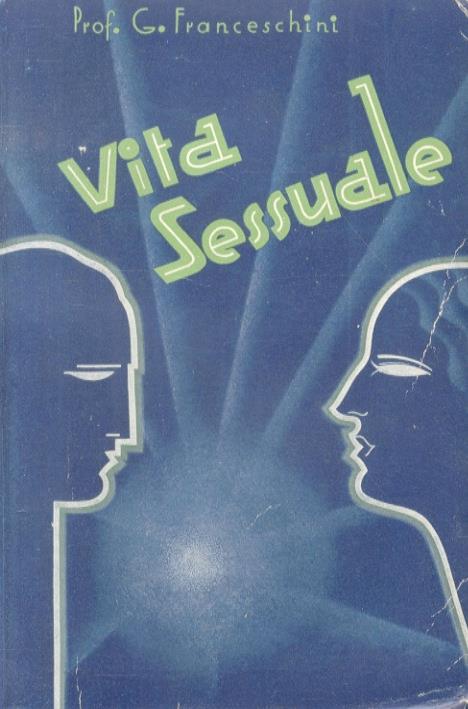 Vita sessuale. Fisiologia ed etica - Giovanni Franceschini - copertina